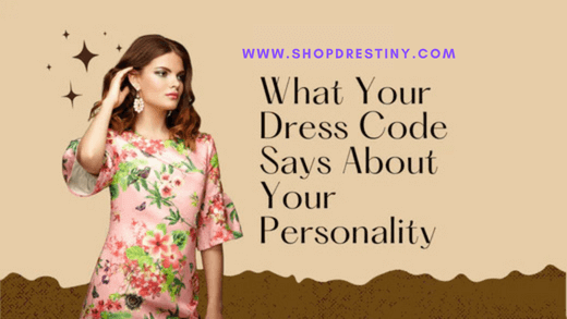 What Your Dress Code Says About Your Personality - Drestiny