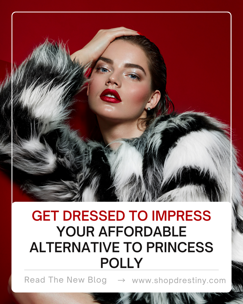 Dress to Impress: Discover Drestiny, Your Affordable Alternative to Princess Polly
