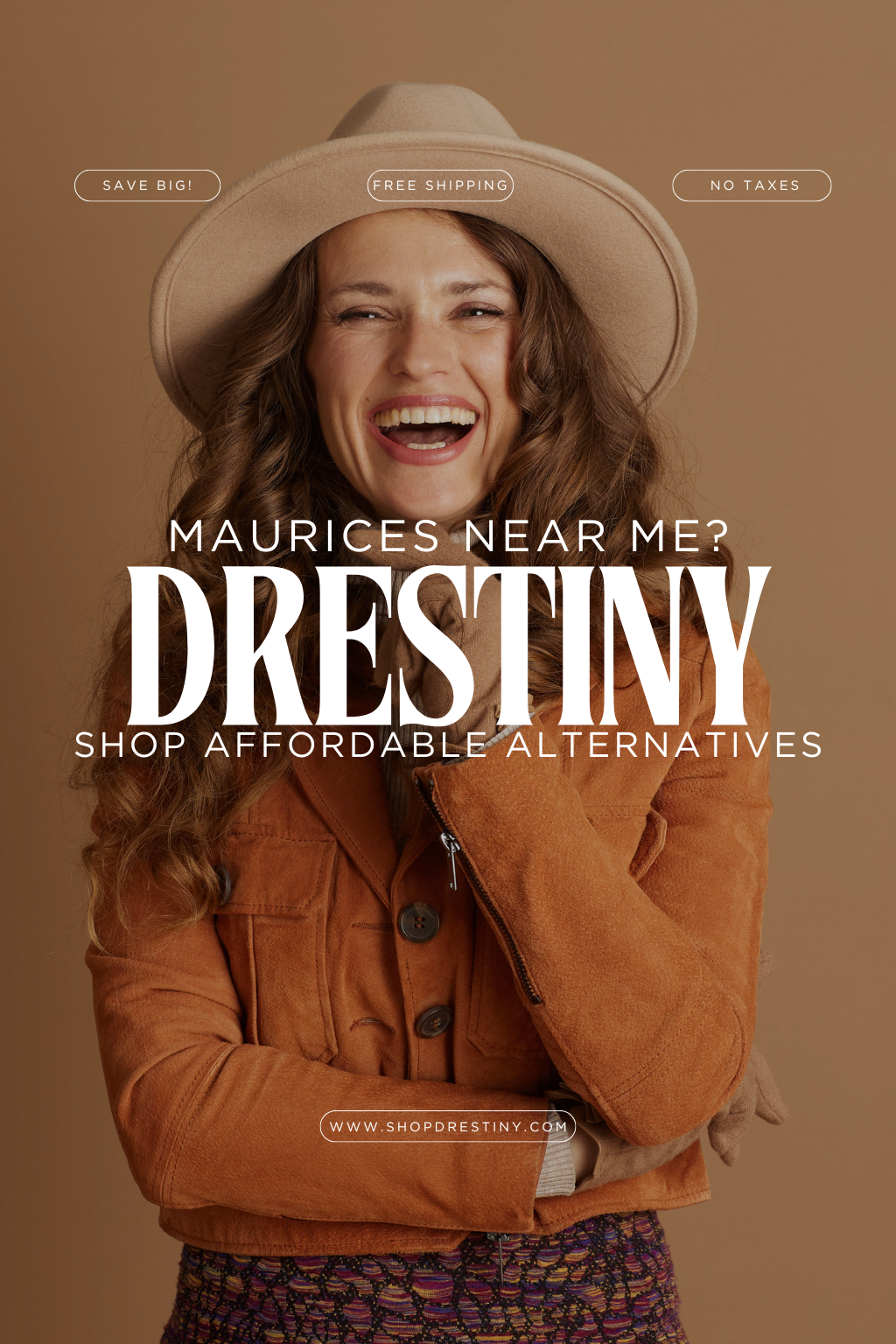 Smiling woman in trendy boho jacket and hat with text overlay ‘Maurices Near Me? Drestiny – Shop Affordable Alternatives’ highlighting free shipping, no taxes, and savings