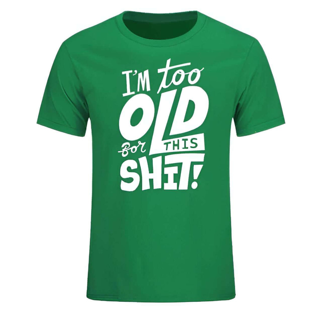 Get the hilarious "Too Old For This Sh*t" t-shirt at Drestiny! Enjoy free shipping and let us cover the tax. Seen on FOX/NBC/CBS. Save up to 50%!